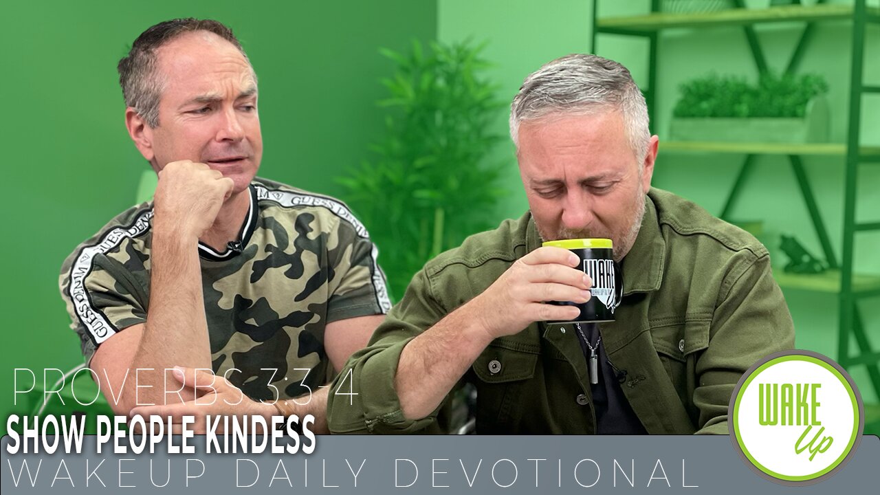 WakeUp Daily Devotional | Show People Kindness | Proverbs 3:3-4