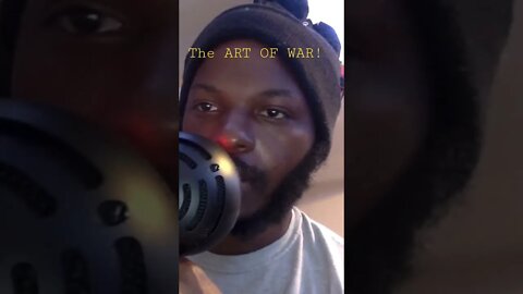 THE ART OF WAR APPROACH TO BETTERING ONE’S LIFE!