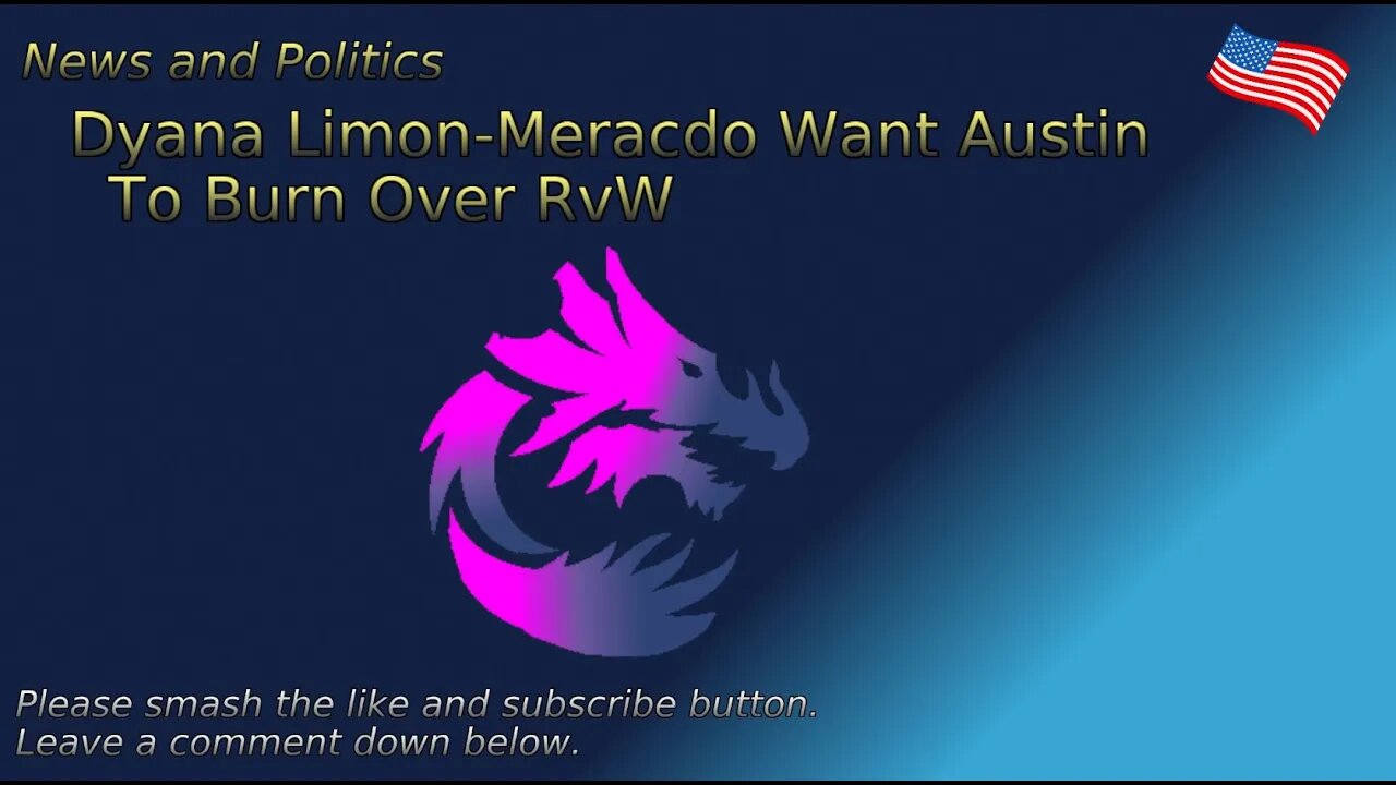 Dyana Limon-Mercado Want Austin To Burn Over RvW