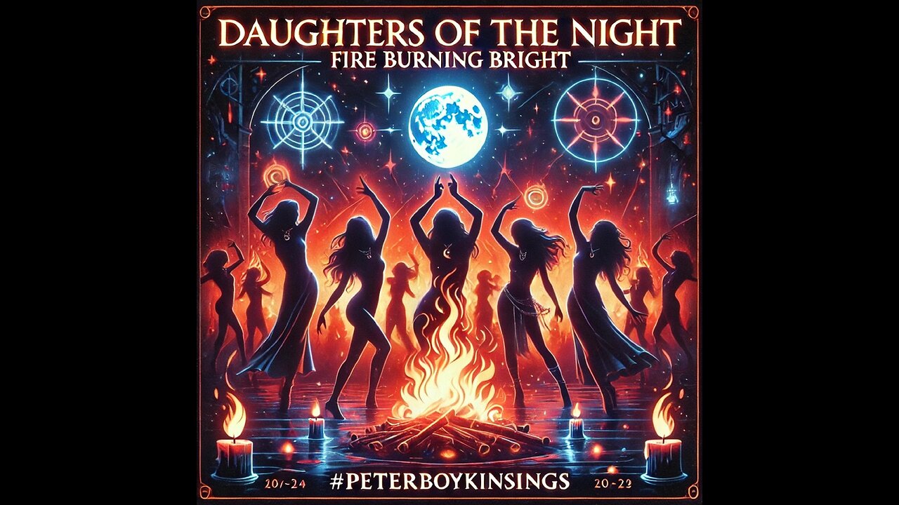 Daughters of the Night Fire Burning Bright #PeterBoykinSings