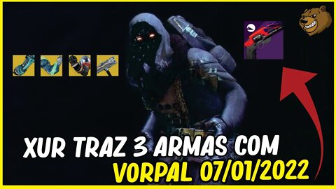 DESTINY 2 │ ONDE ESTA O XUR ? ELE TRAZ 3 ARMAS COM VORPAL. 07/01/2022