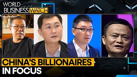 China's Billionaires Making Money For First Time Since 2020 | World Business Watch