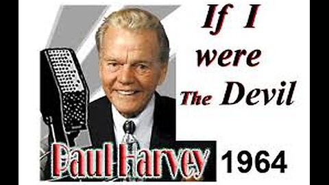 Paul Harvey - If I were the Devil