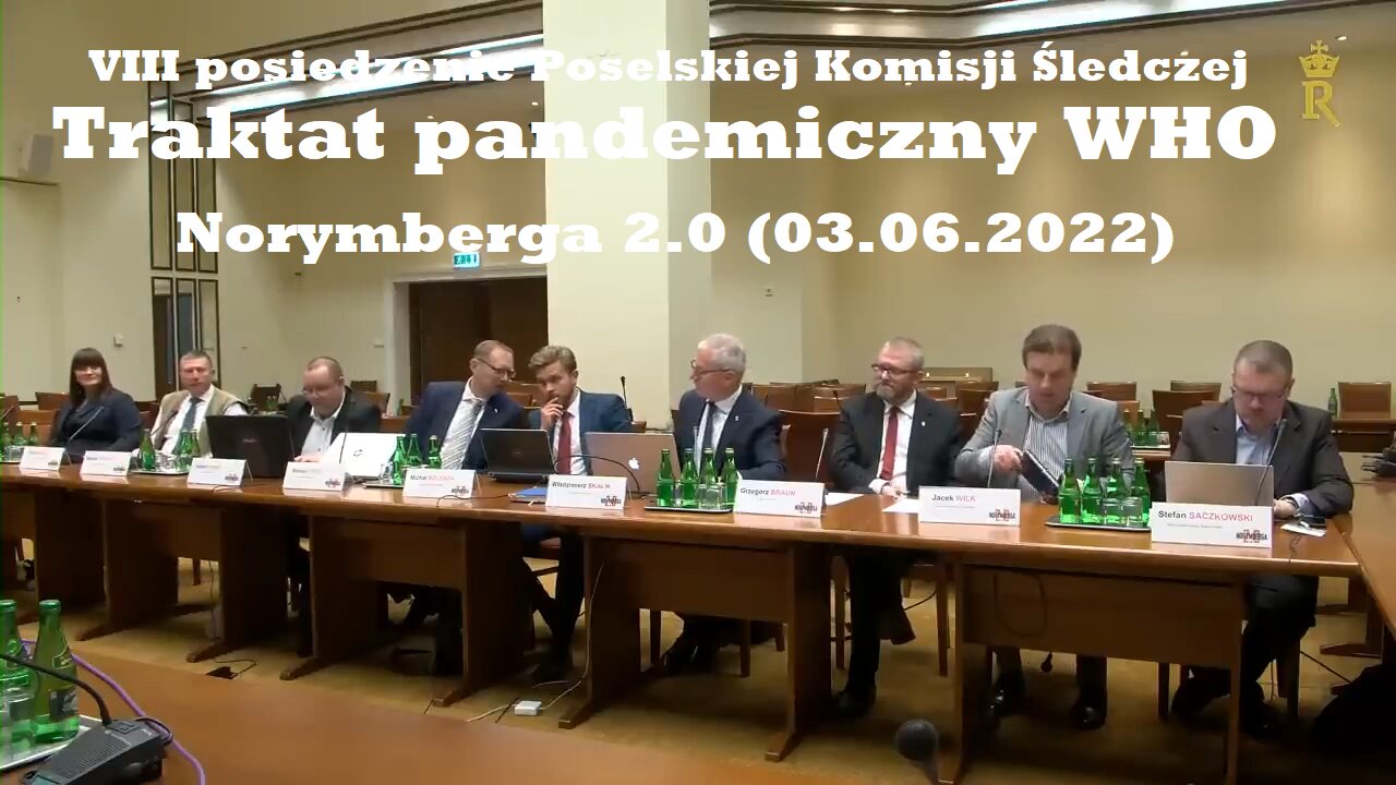 VIII posiedzenie Poselskiej Komisji Śledczej. Traktat pandemiczny WHO. Norymberga 2.0 (03.06.2022)