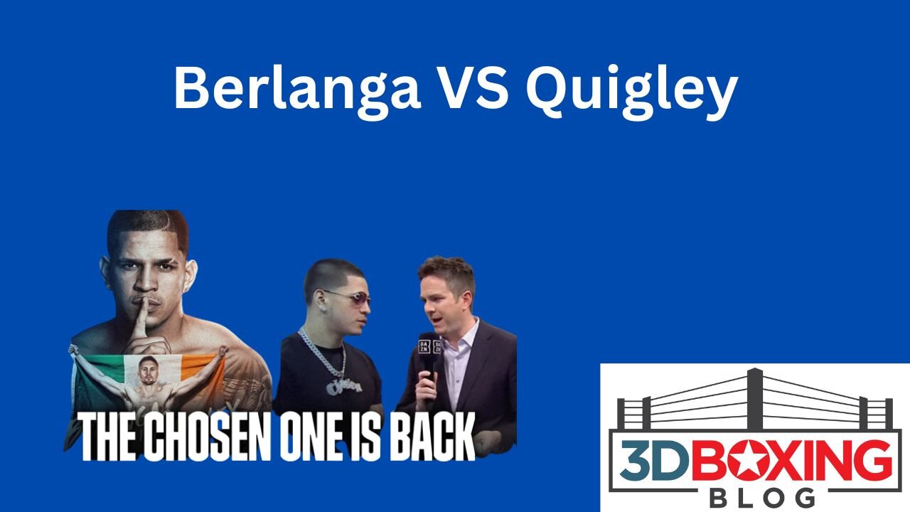 Berlanga vs Quigley is a good fight