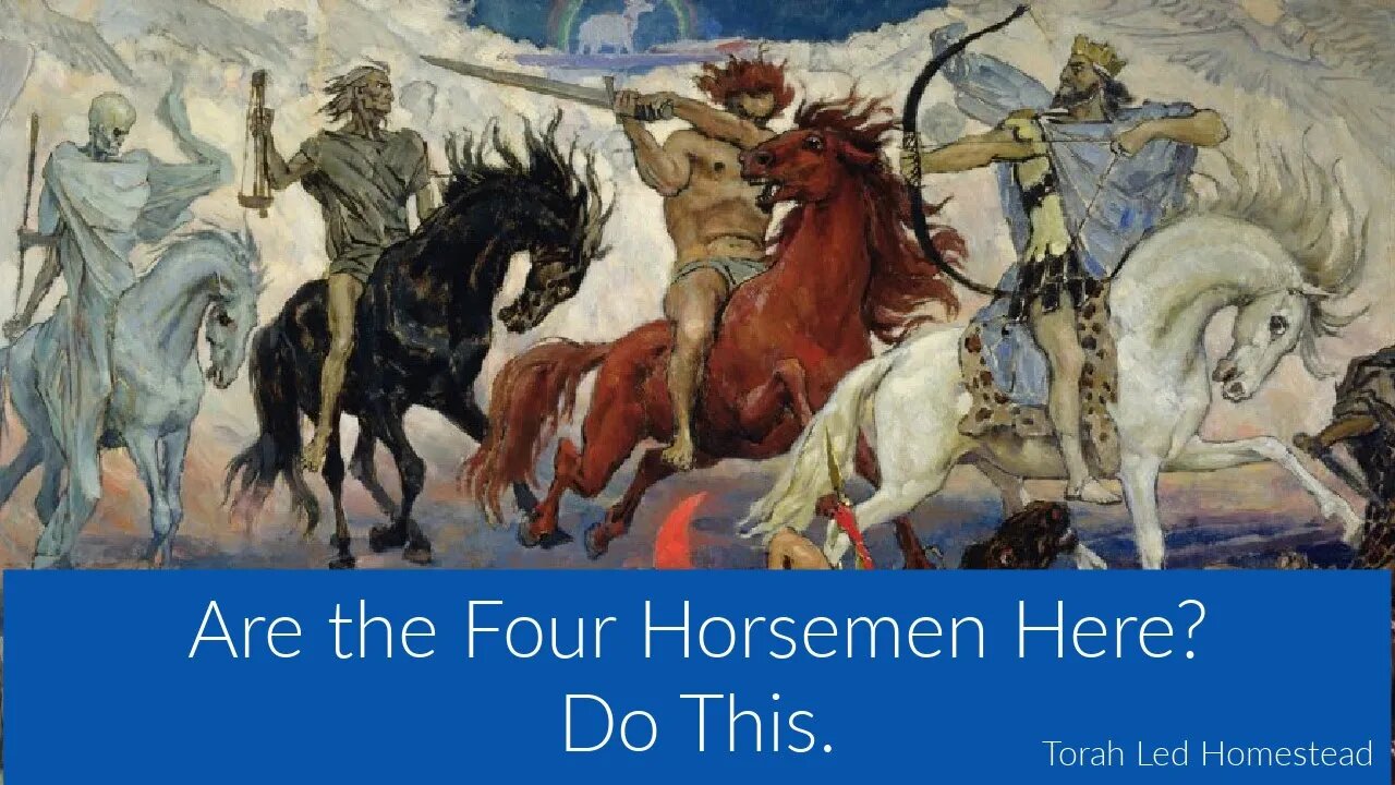 Are the Four Horsemen of Revelation Here? Do This!