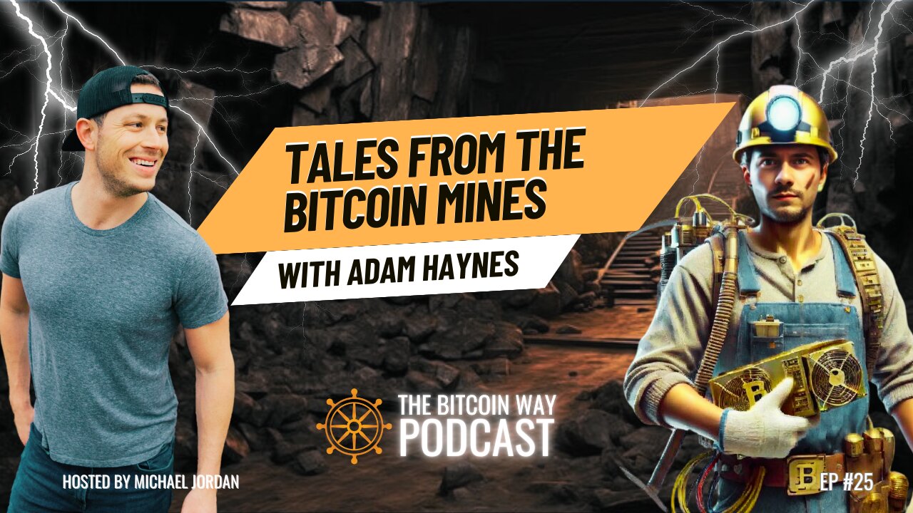 Tales From the Bitcoin Mines with Adam Haynes | Ep. #25