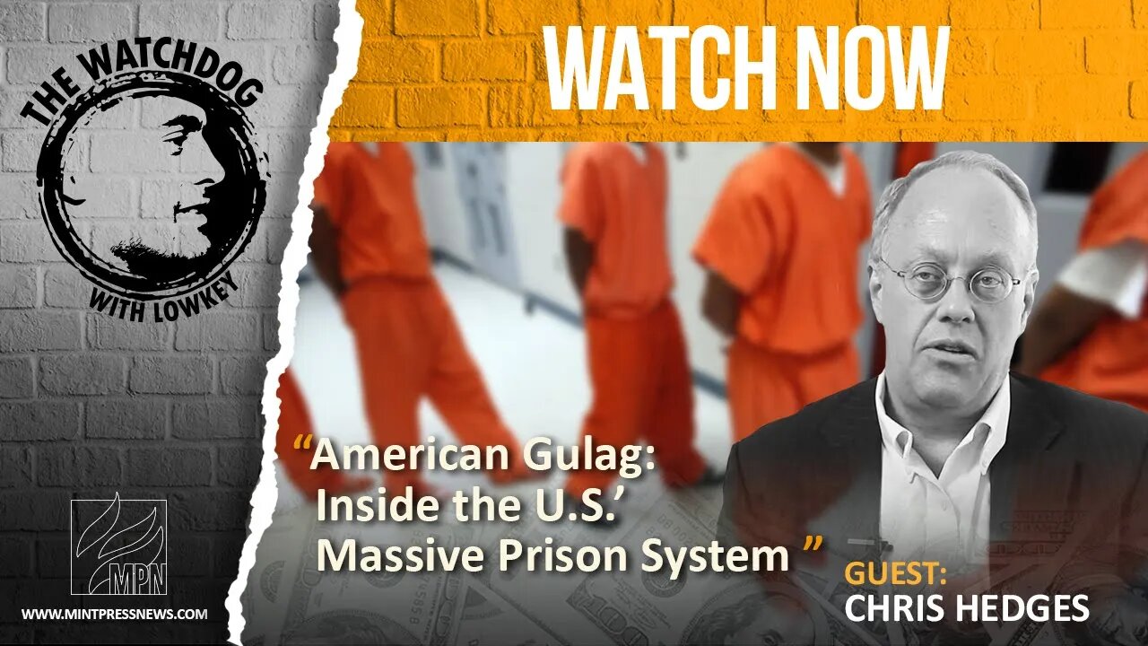 American Gulag: Inside the U.S.’ Massive Prison System, with Chris Hedges