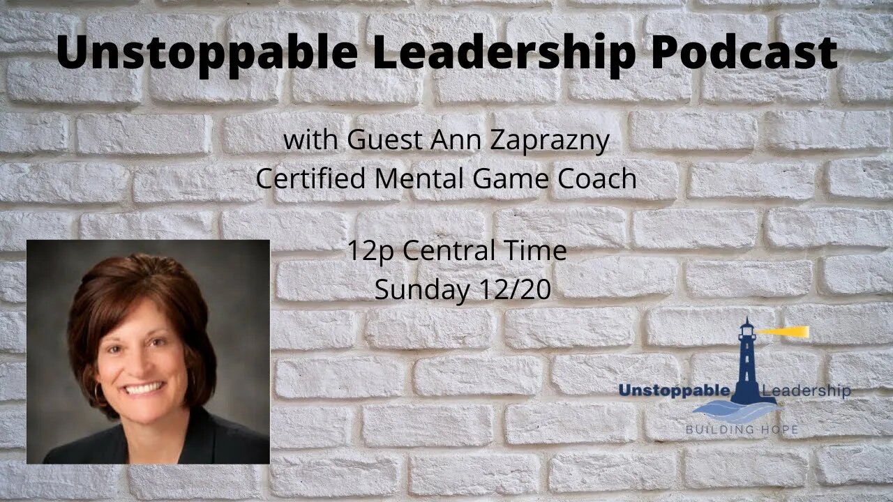 Unstoppable Leadership Podcast with Guest Ann Zaprazny