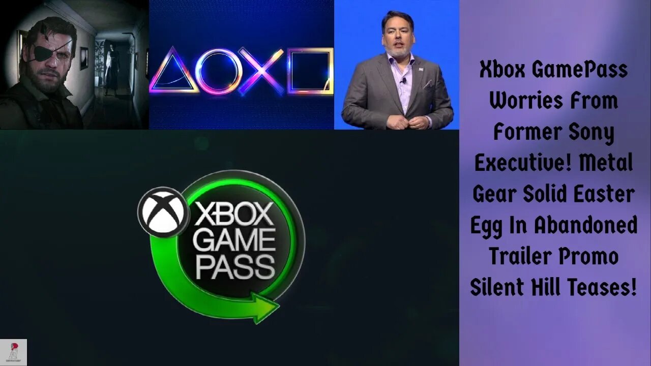 Silent Hill Teases/Metal Gear Teases/Xbox GamePass Worries From Former PlayStation Executive!