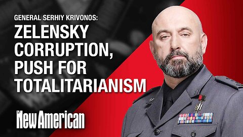 Conversations That Matter | Ukrainian General Blasts Zelensky Corruption, Push for Totalitarianism