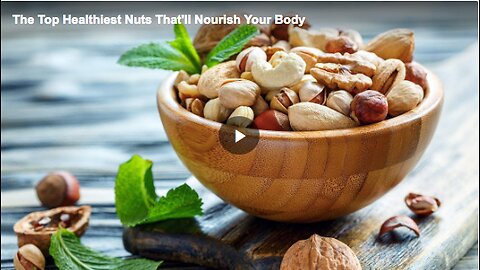 The healthiest nuts that will nourish the body