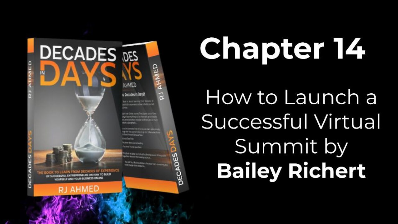 Chapter 14 - How to Launch a Successful Virtual Summit by Bailey Richert | Suraj Nagarwal