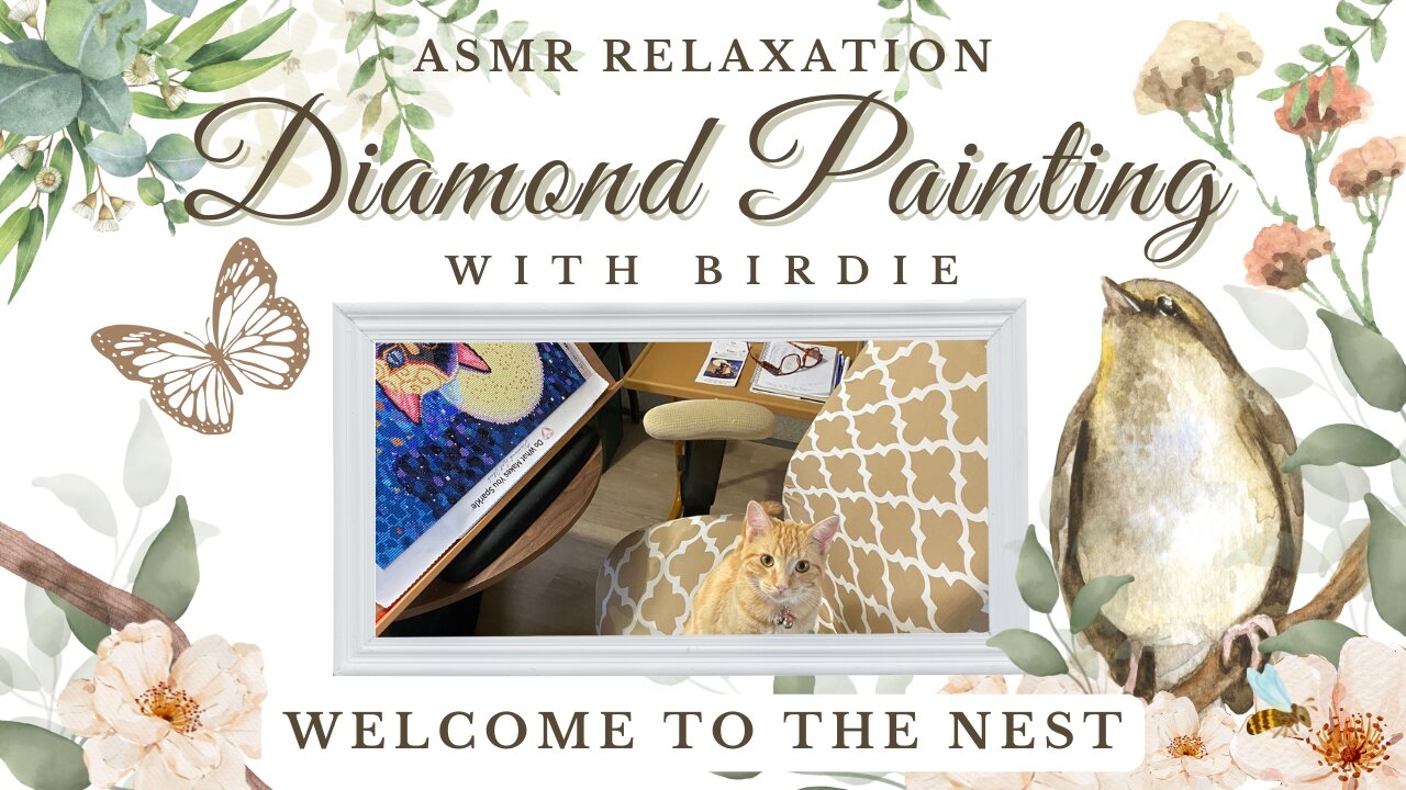 OFFICIAL LAUNCH VIDEO - ASMR Relaxation Diamond Painting with Birdie - Welcome to the Nest!