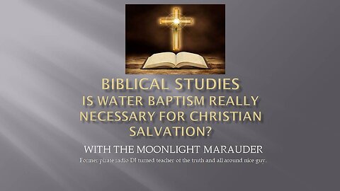 Is Water Baptism Really Necessary for Christian Salvation