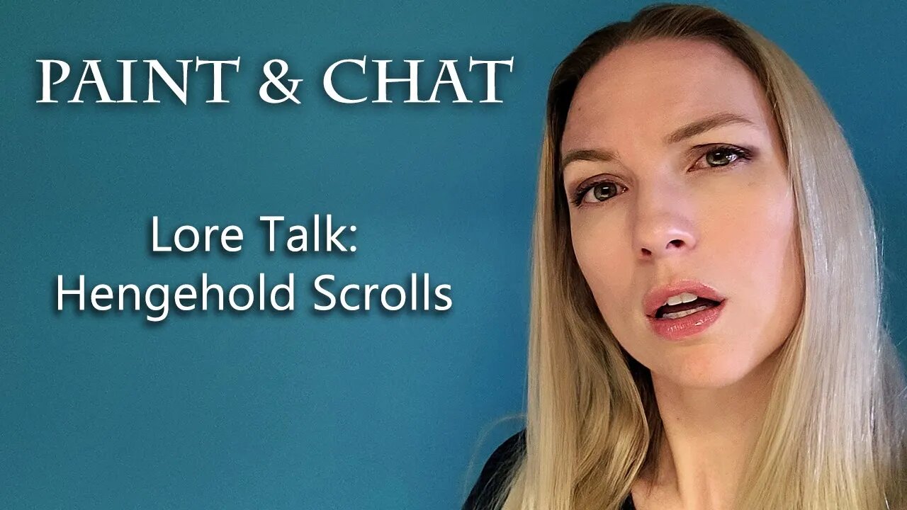 Paint & Chat - Lore Talk : Hengehold Scrolls