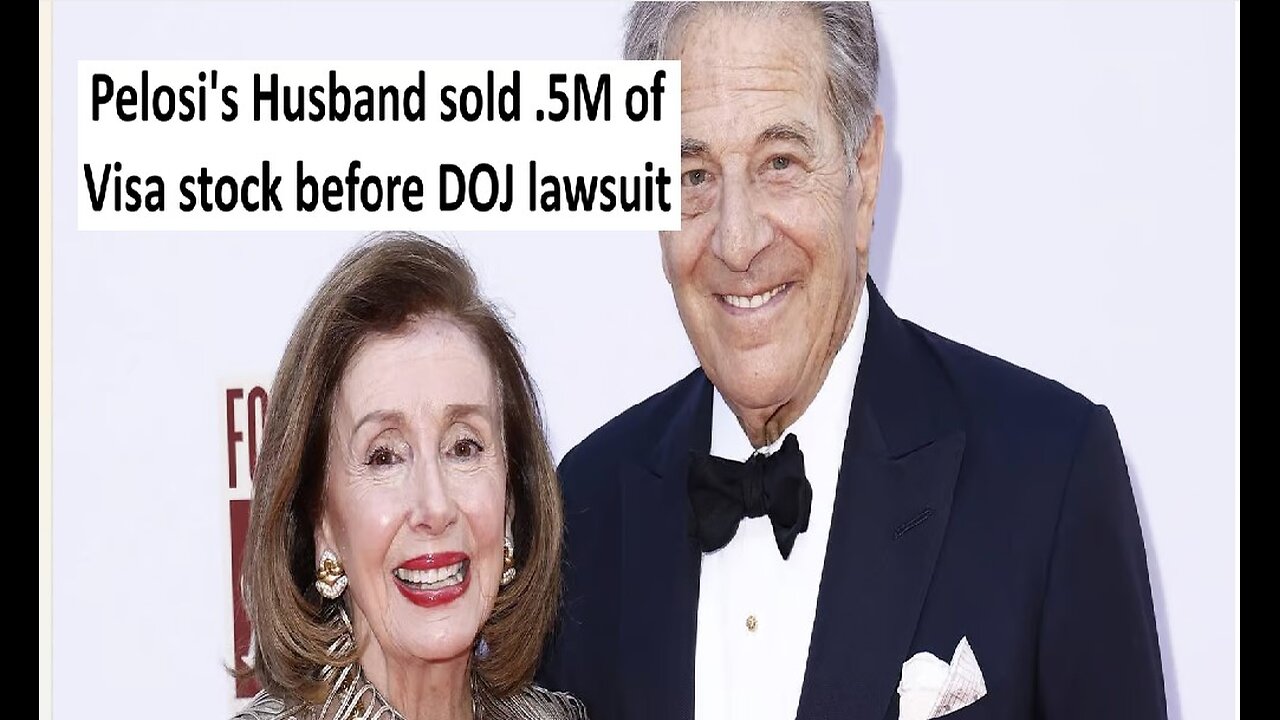 Nancy Pelosi husband sold 500k in Visa stock before DOJ antitrust lawsuit