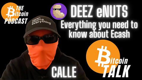 DEEZ eNUTS: Everything You Need to Know About Ecash - Calle (Bitcoin Talk on THE Bitcoin Podcast)