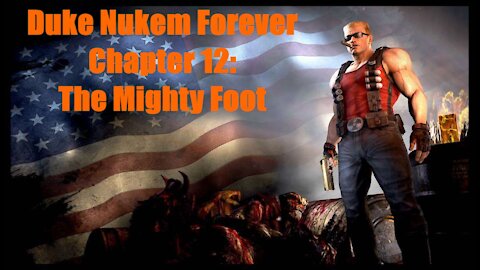 Duke Nukem Forever Chapter 12: The Mighty Foot