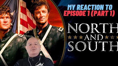 A Civil War Saga Begins: Movie Reaction: North and South 1985 - Movie 1 (Part 1)