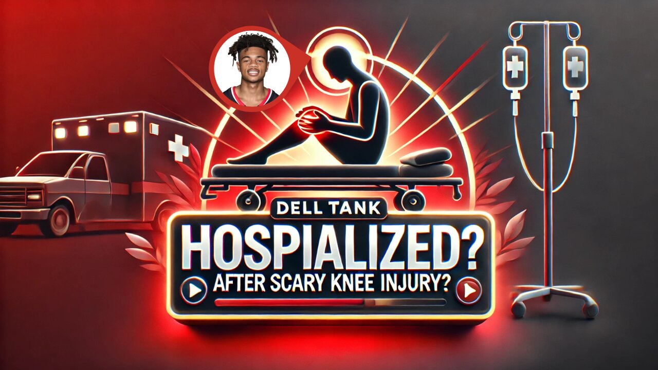 Dell Tank HOSPITALIZED After Scary Knee Injury?!