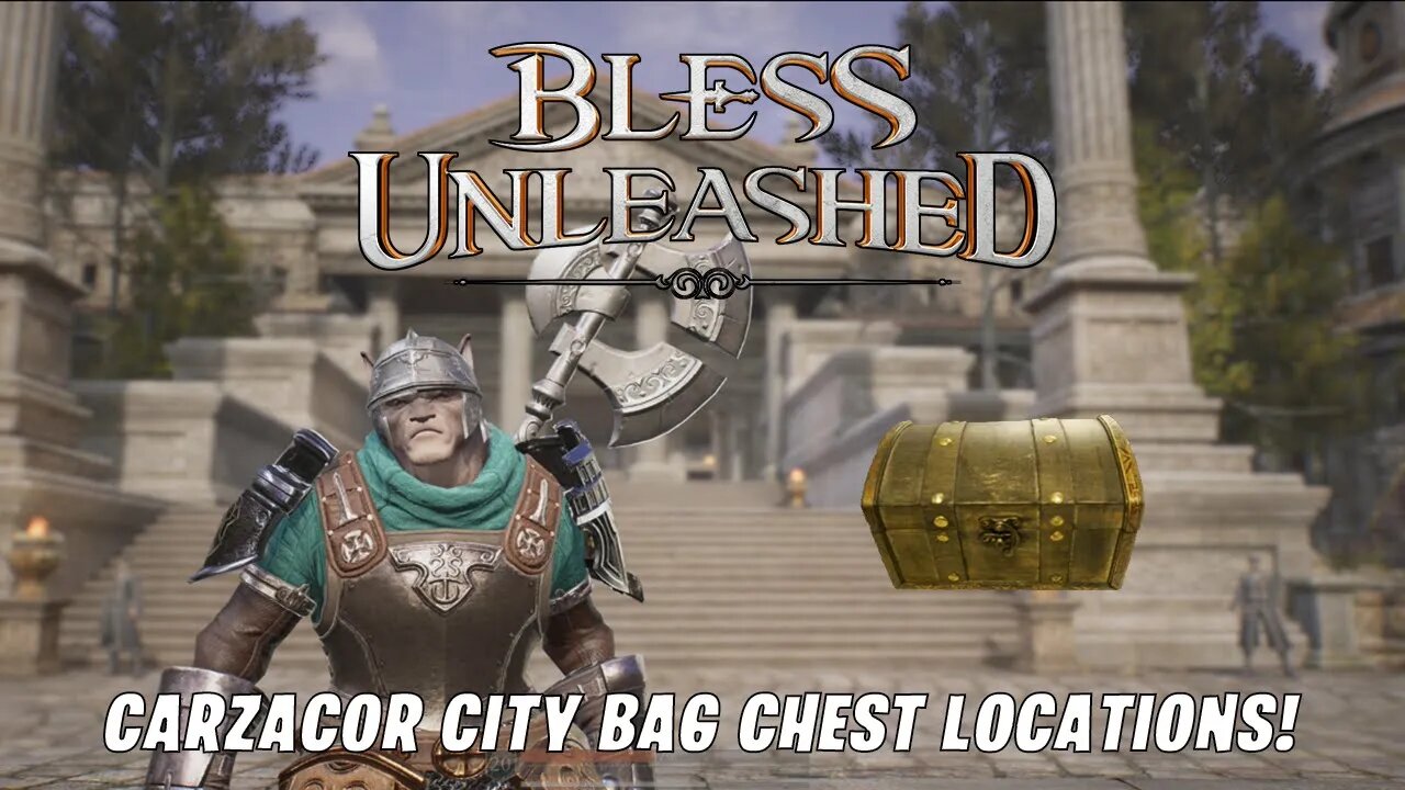 CARZACOR CITY BAG CHEST LOCATIONS! | BLESS UNLEASHED