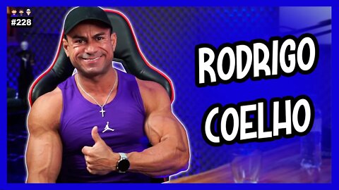 Rodrigo Coelho - Fisiculturista - Classic Physique PRO - Podcast 3 irmãos #228