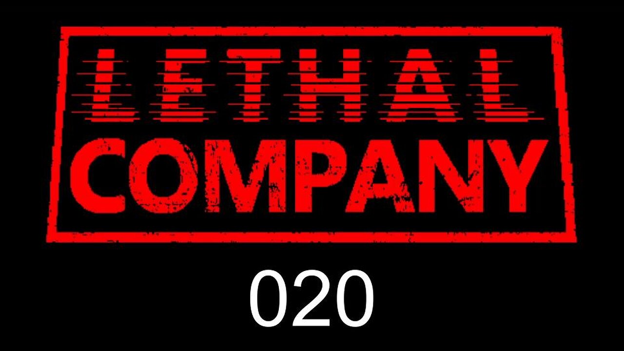 Lethal Company EP020