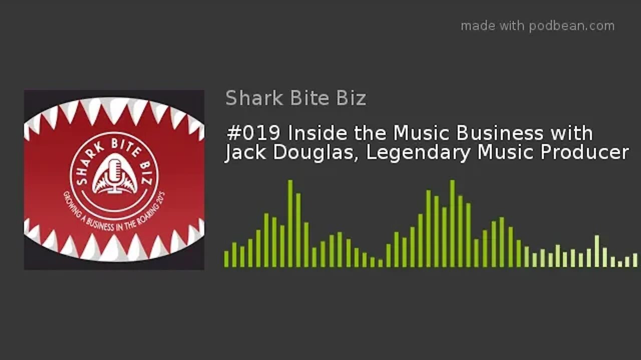 #019 Inside the Music Business with Jack Douglas, Legendary Music Producer