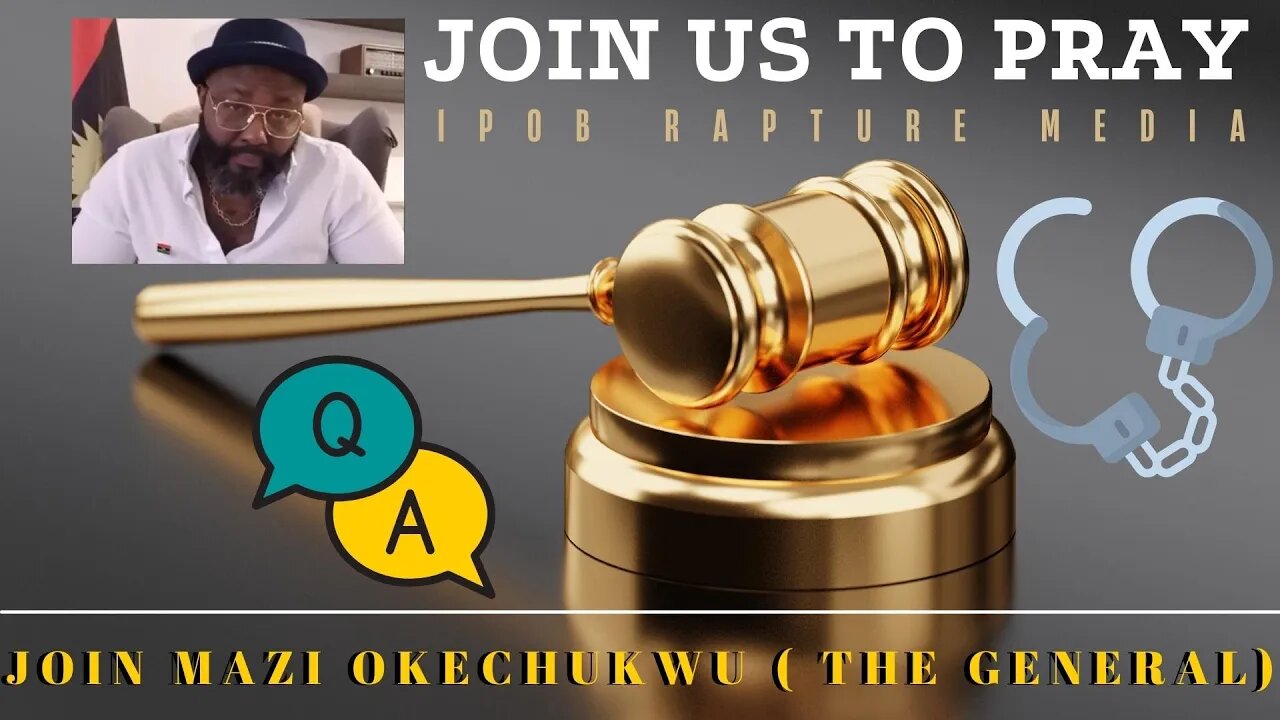 Q & A: Join Mazi Okechukwu Nwachineke To Pray For MNK on the upcoming case against Biafra By Nigeria