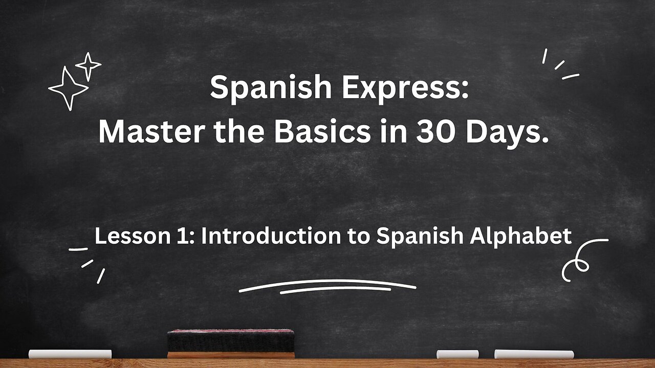 Lesson 1: Introduction to Spanish Alphabet