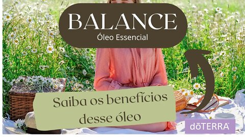 BALANCE ÓLEO ESSENCIAL dōTERRA, ESSENTIAL OILS BALANCE