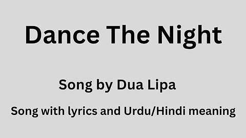 Dance the night, Song with lyrics and Urdu/Hindi meaning