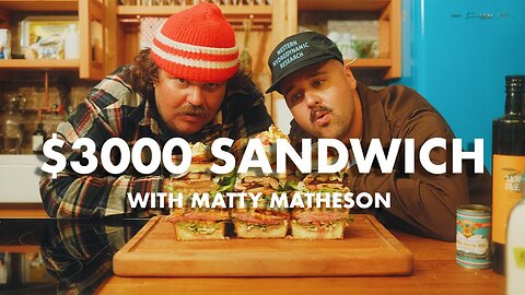 THE MOST EXPENSIVE SANDWICH IN THE WORLD WITH MATTY MATHESON!