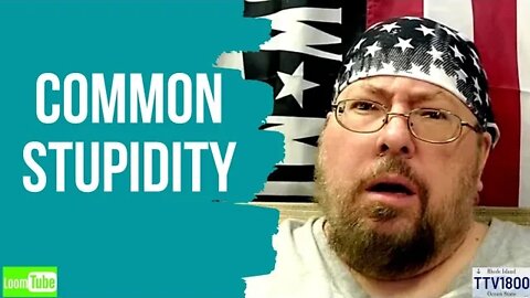 COMMON STUPIDITY - 112622 TTV1800