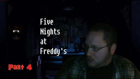 [Five Nights at Freddy's]: Part 4