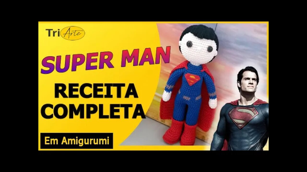 RECEITA AMIGURUMI | SUPER MAN | DC COMICS