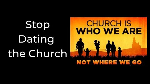 Stop Dating the Church - Pt. 2