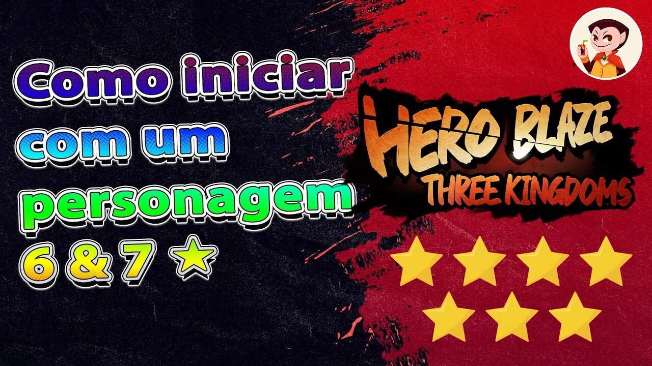 Hero Blaze: Three Kingdoms: Como Iniciar com um personagem 6 ou 7 ★