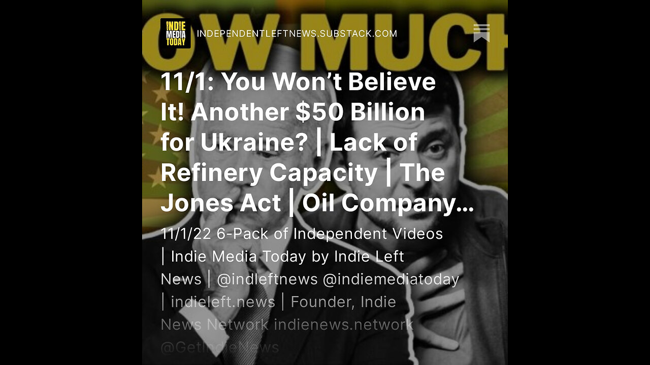 11/1: Another $50 Billion for Ukraine? | Lack of Refinery Capacity | Oil Company Profits & Sanctions