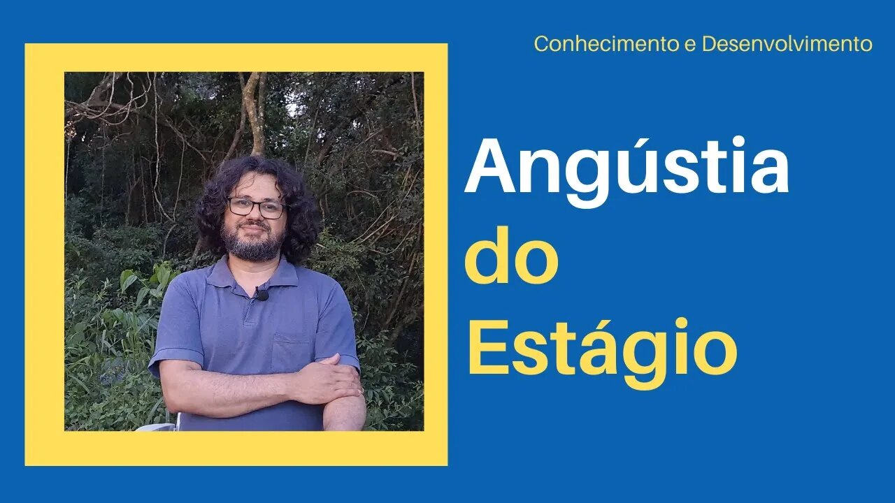 A angústia do estágio