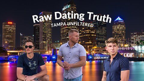 Raw Dating Truth Tampa Unfiltered