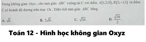 Toán 12: Trong không gian Oxyz, cho tam giác ABC vuông tại C với điểm A(1;2;0), B(2;-1;1) và điểm