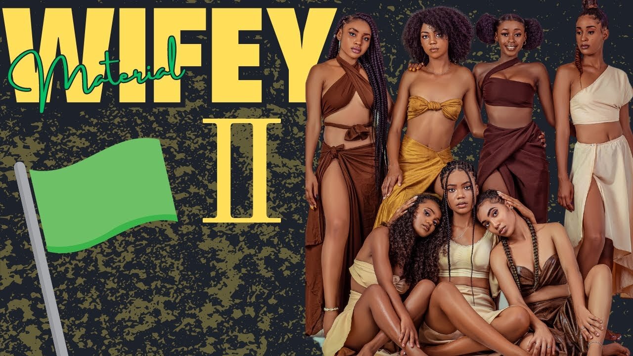 6 HUGE Green Flags Of Wifey Material (Part II)- EP XIV