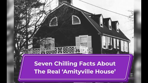 Seven Chilling Facts About the " Real Amityville"