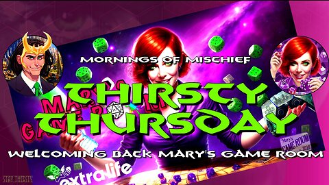 Thirsty Thursday - Mary's Game Room and her Extra Life Charity