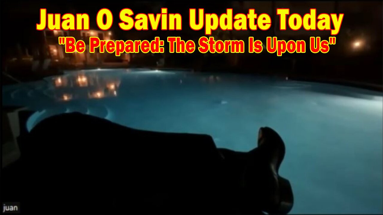 Juan O Savin Update Today Nov 10: "Be Prepared: The Storm Is Upon Us"