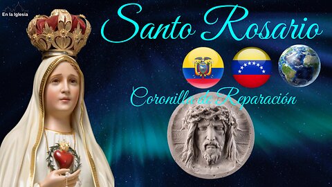 Nov. 27, 2024. OREMOS SANTO ROSARIO, CORONILLA DE REPARACIÓN POR ECUADOR, USA, ESPAÑA, VENEZUELA