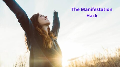 The Manifestation Hack