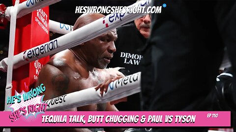 Tequila Talk, Butt Chugging & Paul vs Tyson - HWSR Ep 110